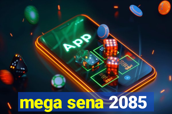 mega sena 2085